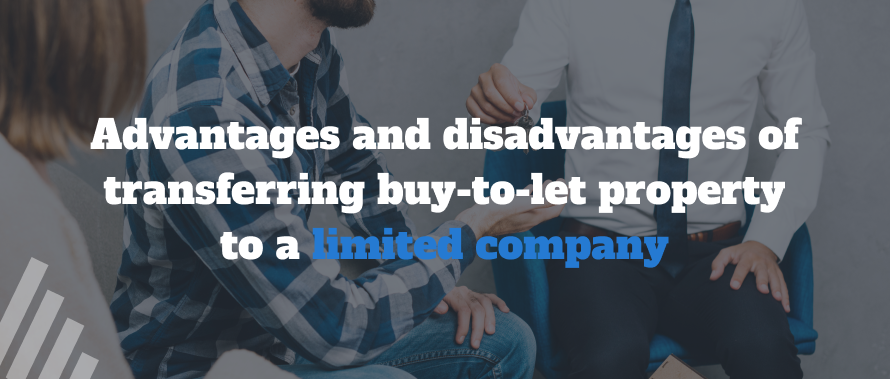 Advantages and Disadvantages of Transferring buy-to-let property to a limited company